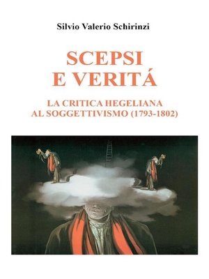 cover image of Scepsi e veritá. La critica Hegeliana al Soggettivismo (1793-1802)